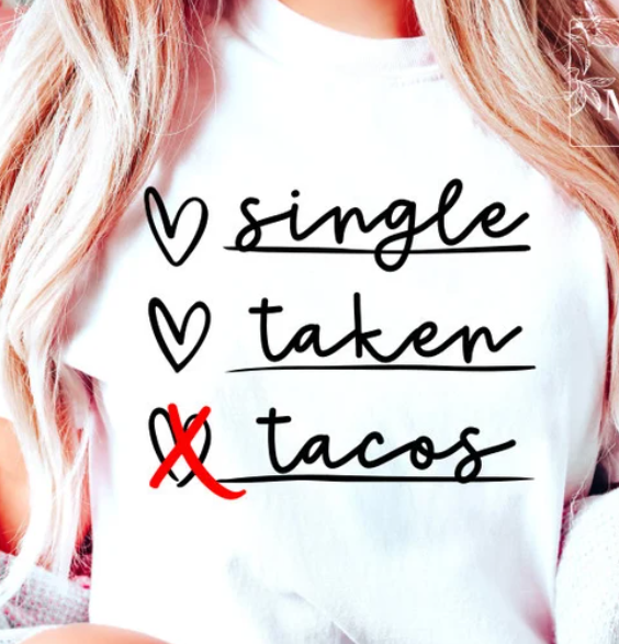 Single, Taken, Tacos