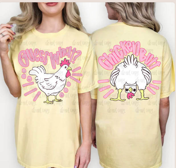 Guess what. Chicken butt.