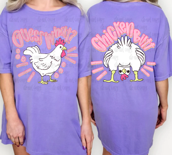 Guess what. Chicken butt.